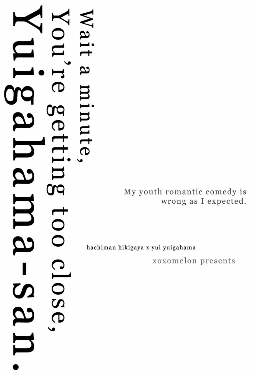 sc2015-winter-meromero-melon-peke-chotto-yuigahama-san-chika-sugimasu-yo-wait-a-minute-youre-getting-too-close-yuigahama-san-yahari-ore-no-seishun-love-come-wa-machigatteiru-english