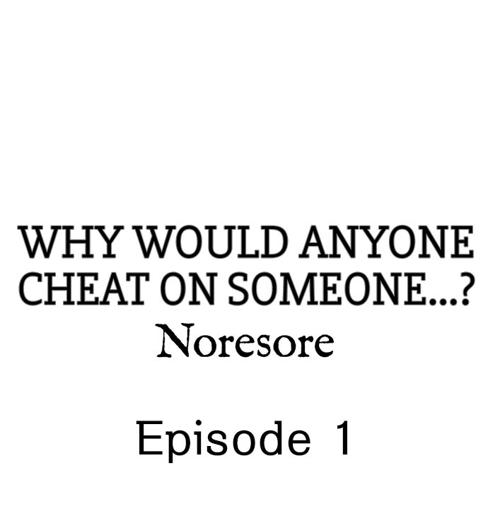 noresore-why-would-anyone-cheat-on-someone-chp-1-13-english