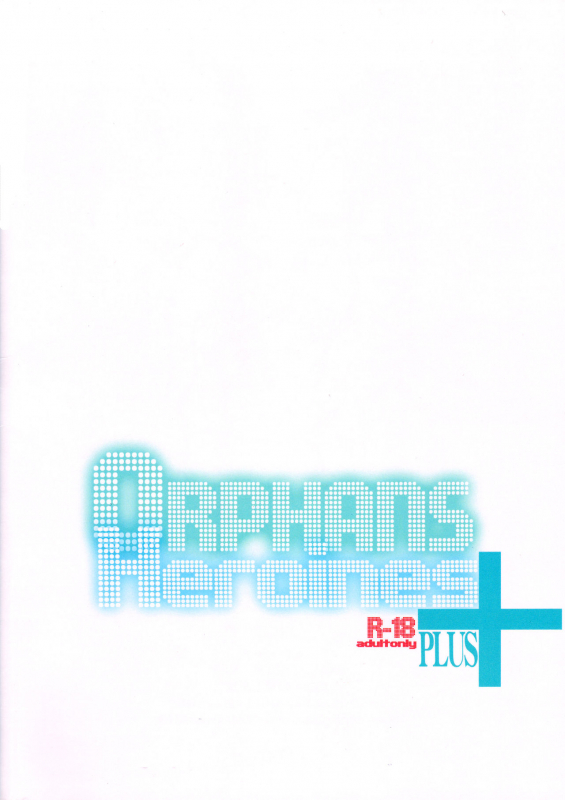 (C89) [Bronco Hitoritabi (Uchi-Uchi Keyaki)] Orphans Heroines PLUS (Mobile _21