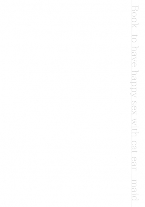 (C97) [Tekkamaki (Tetsuyama Kaya)] Moto Dorei no Nekomimi Maid to Shiawase Ecchi Suru Hon_02