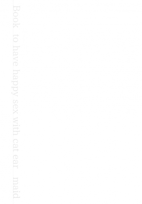 (C97) [Tekkamaki (Tetsuyama Kaya)] Moto Dorei no Nekomimi Maid to Shiawase Ecchi Suru Hon_27