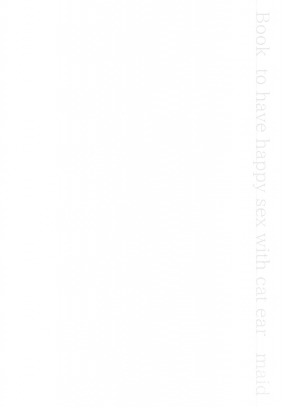 (C97) [Tekkamaki (Tetsuyama Kaya)] Moto Dorei no Nekomimi Maid to Shiawase Ecchi Suru H_02