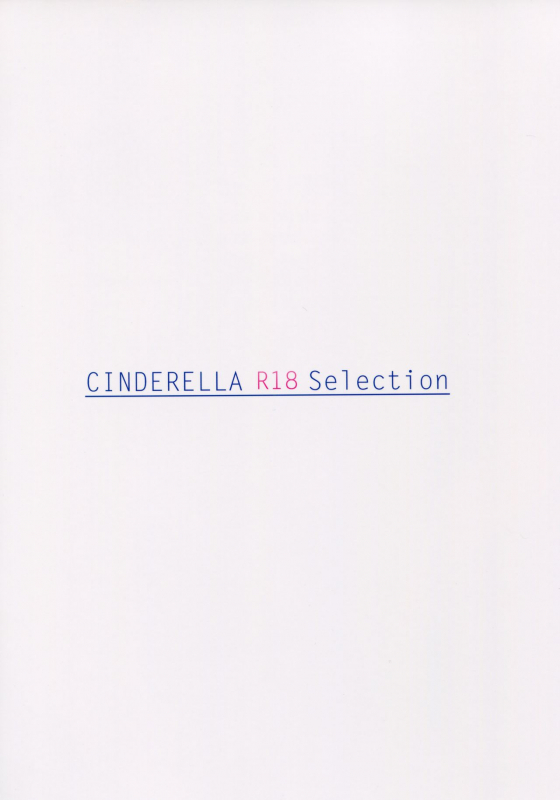 (C88) [Moreriikusu (More)] CINDERELLA R18 Selection (THE IDOLM@STER CINDERELLA_19