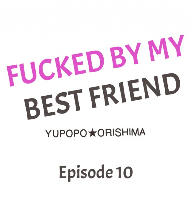 [Yupopo Orishima] Fucked by My Best Friend (Ch.1-12) [English]_087