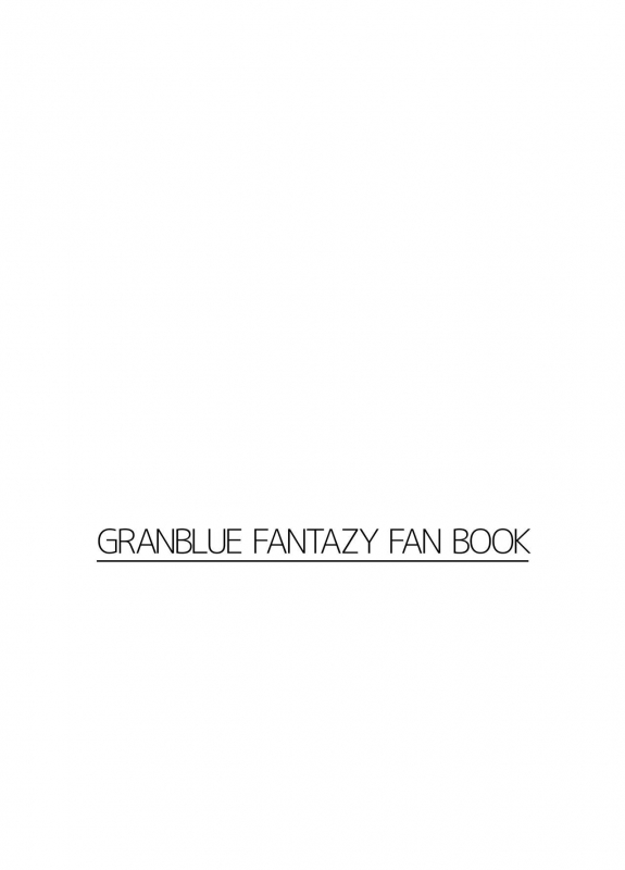 (C96) [Mori no Michi (Mori Sinrisk)] Juttenshuu no Esser-san wa Kotowaranai. (Granblue Fantasy)_27