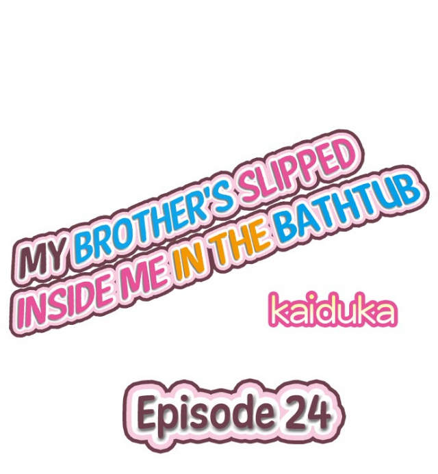 [Kaiduka] My Brother's Slipped Inside Me In The Bathtub (Ch.1 - 33) [English] (Ongoing)_209