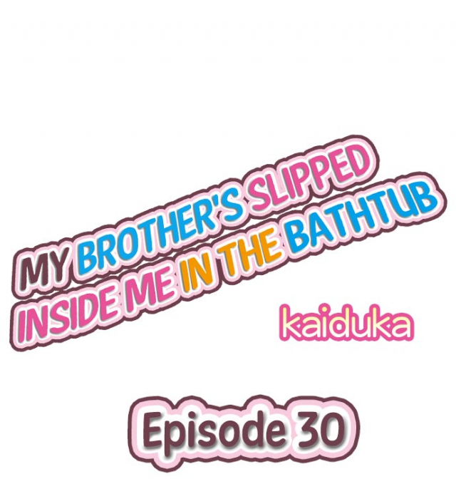 [Kaiduka] My Brother's Slipped Inside Me In The Bathtub (Ch.1 - 33) [English] (Ongoing)_263