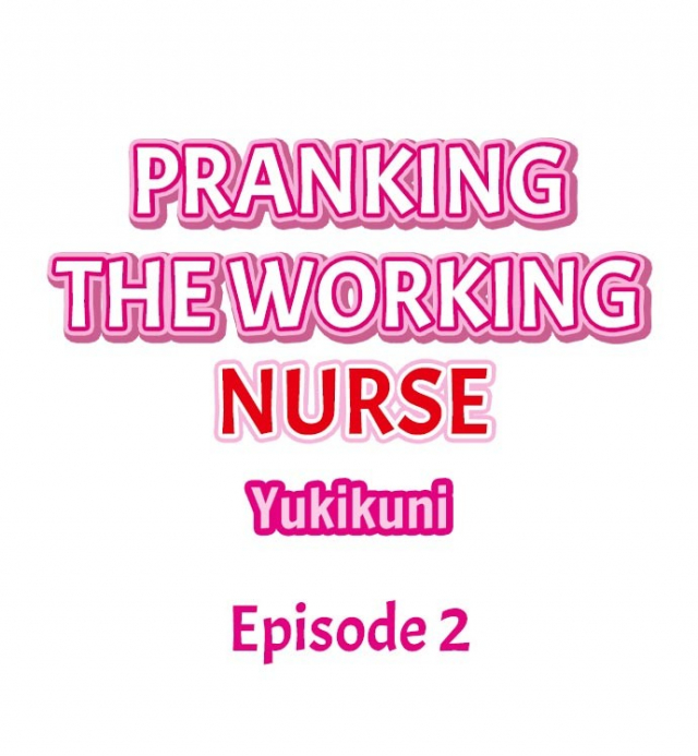 [Yukikuni] Pranking the Working Nurse Ch.10 [English] [Hentai Universe]_015