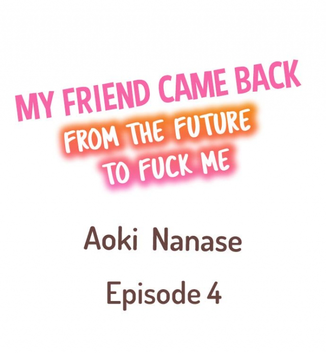 [Aoki Nanase] My Friend Came Back From the Future to Fuck Me (Ongoing) (Ch. 1 - 19)_028