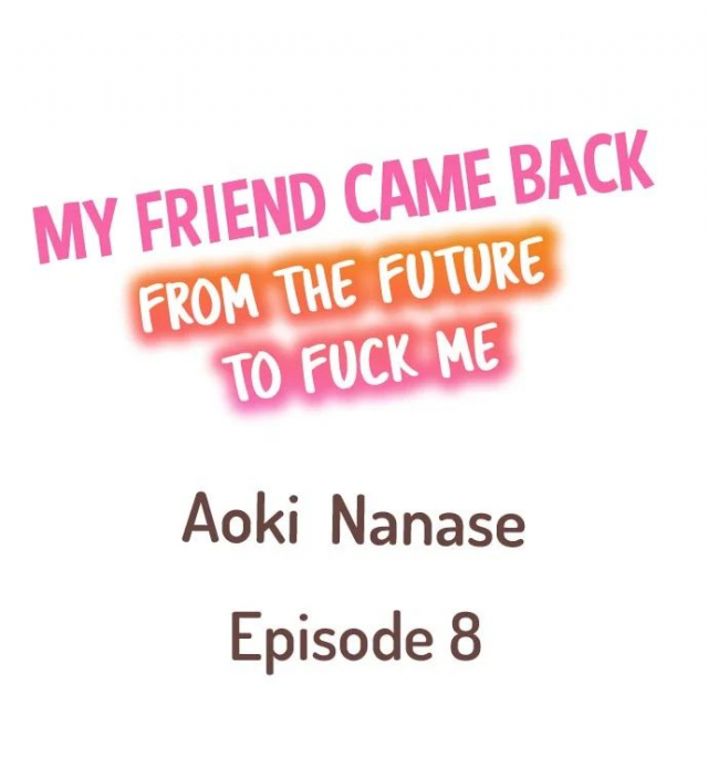 [Aoki Nanase] My Friend Came Back From the Future to Fuck Me (Ongoing) (Ch. 1 - 21)_063